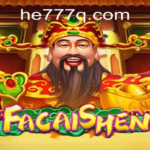 Descubra o Fascinante Jogo FaCaiShen e Conquiste a Sorte com he777.vip